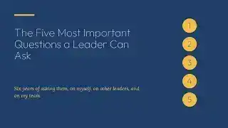 The Five Most Important Questions A Leader Can Ask